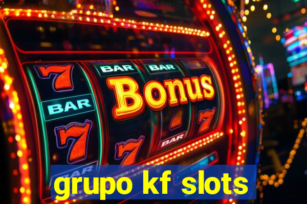 grupo kf slots